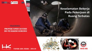 PT.HUTAMA KARYA (PERSERO) – DIVISI EPC
PROYEK OPEN ACCESS
RU-VII KASIM SORONG
TRAINING
HSSE HK
 
