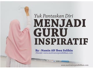 Materi training yuk pantaskan diri menjadi guru inspiratif