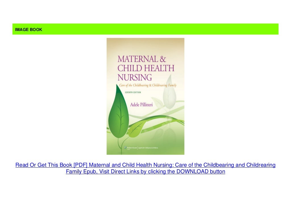 [PDF] Maternal and Child Health Nursing: Care of the Childbearing and ...