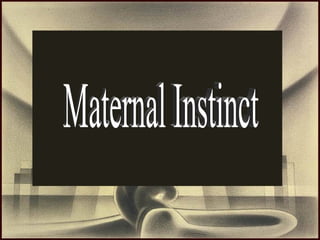 Maternal Instinct 