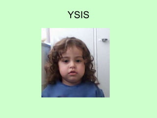 YSIS
 