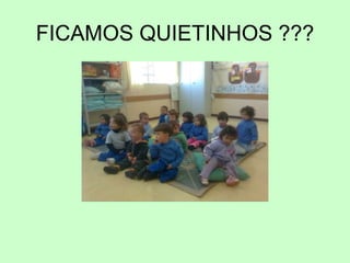 FICAMOS QUIETINHOS ???
 