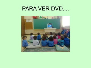 PARA VER DVD....
 