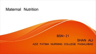 Maternal Nutrition
 