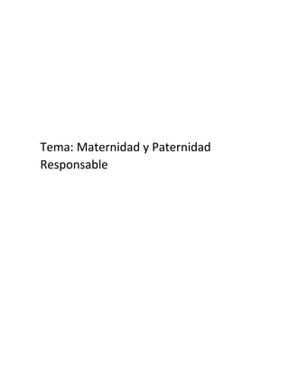 Tema: Maternidad y Paternidad
Responsable
 