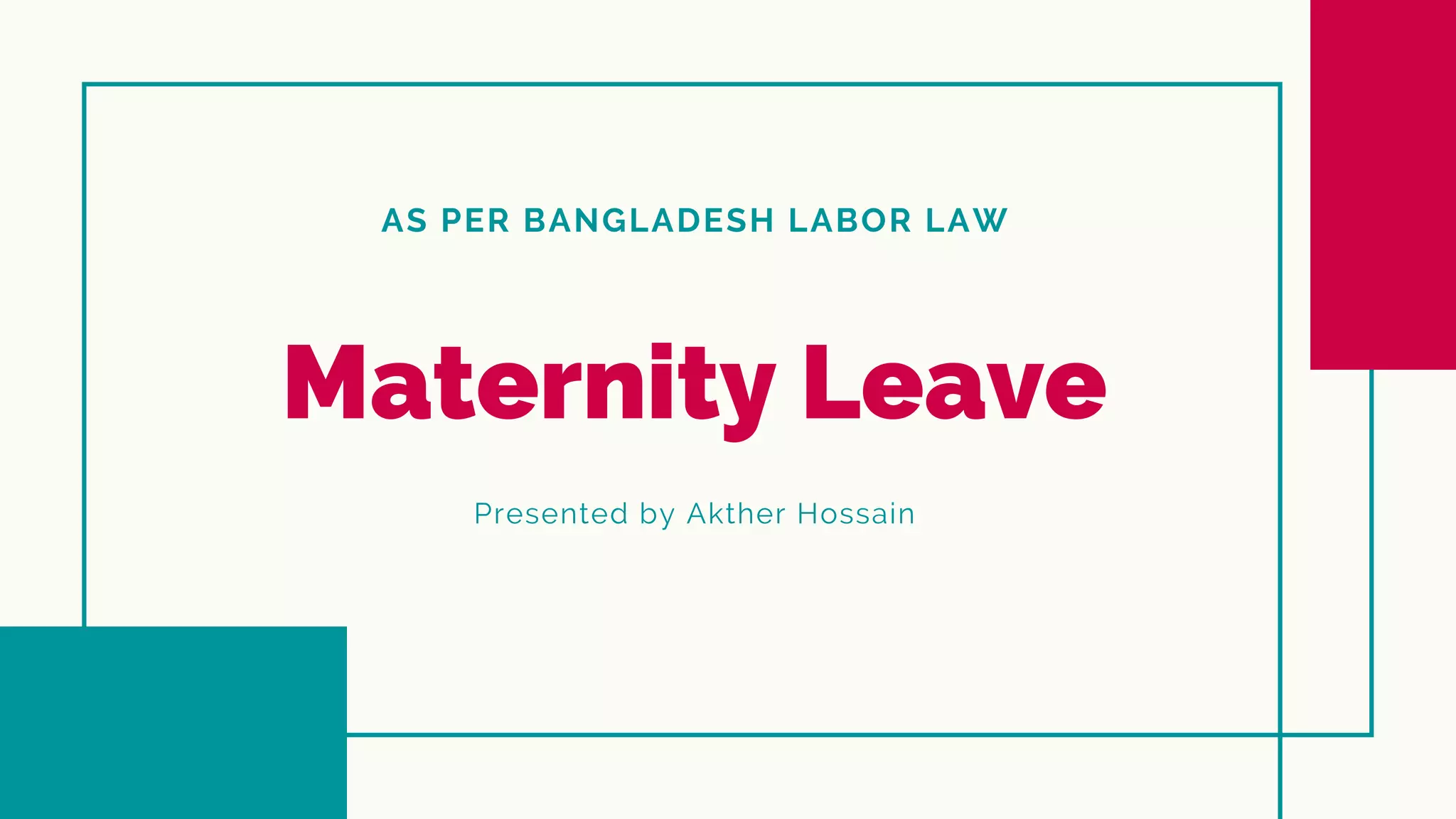 MaternityLeave, As per BangladeshLabourLaw PPT
