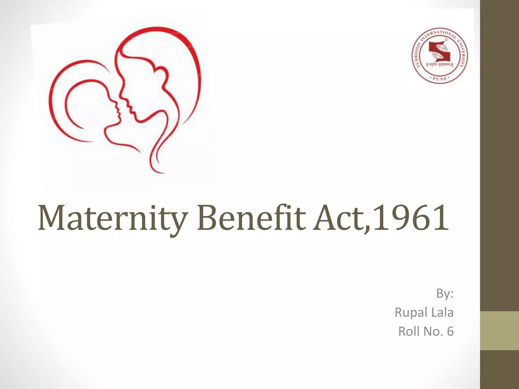 Maternity Benefit Act,1961 PPT
