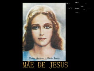 MÃE DE JESUS 