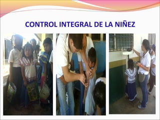 CONTROL INTEGRAL DE LA NIÑEZ
 