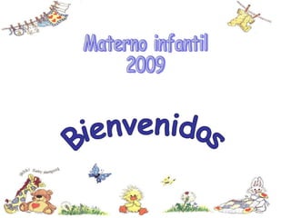 Bienvenidos Materno infantil 2009 
