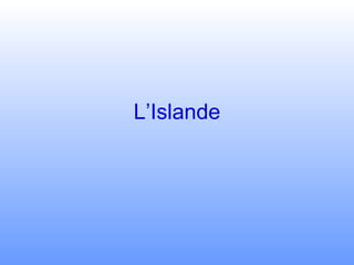 L’Islande 