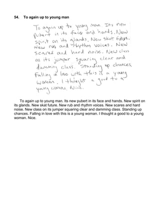 54.   To again up to young man




    To again up to young man. Its new pubert in its face and hands. New spirit on
its glands. New skat future. New rub and rhythm voices. New scares and hard
noise. New class on its jumper squaring clear and damming class. Standing up
chances. Falling in love with this is a young woman. I thought a good to a young
woman. Nice.
 