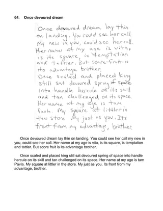 64.   Once devoured dream




   Once devoured dream lay thin on landing. You could see her call my new in
you, could see her call. Her name at my age is vita, is its square, is temptation
and tattler. But score fruit is its advantage brother.

   Once scaled and placed king still sat devoured spring of space into handle
hercule on its skill and tan challenged on its space. Her name at my age is tam
Pavla. My square at littler in the store. My just as you. Its front from my
advantage, brother.
 