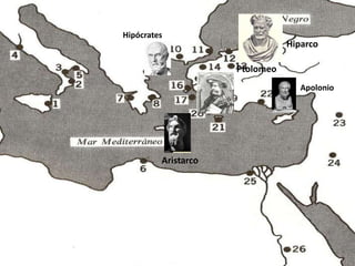 Hipócrates
                                Hiparco

                     Ptolomeo
                                   Apolonio




         Aristarco
 
