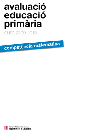 avaluació
educació
primària
curs 2009-2010
competència matemàtica
 