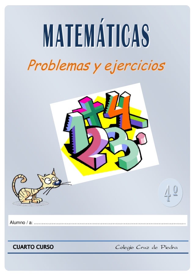 Matemáticas de 4º de Primaria. Problemas y ejercicios. Matemáticas de 4º de Primaria. Problemas y ejercicios.
