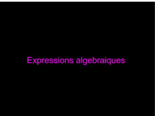 Expressions algebraiques

 