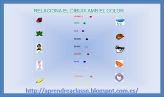 RELACIONA EL DIBUIX AMB EL COLOR
              VERMELL


              VERD



              LILA



              NEGRE


              BLANC


              MARRÓ


              BLAU


              ROSA



              TARONJA


              GROC
 