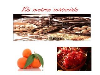 Els nostres materials 
