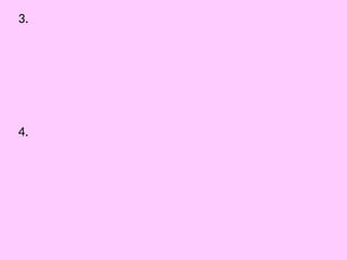 3.
4.
 