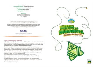 Autora:
Coordenação editorial:
Preparação e revisão:
Ilustração:
Projeto gráfico:
Realização:
Sandra Aymone
Sílnia N. Martins Prado
Katia Rossini
Pierre Trabbold
Linea Creativa
Fundação Educar DPaschoal
www.educardpaschoal.org.br
F: (19) 3728-8129
Agradecemos aos nossos parceiros a colaboração na distribuição destes livros:
Argius Transportes Ltda., Atlas Translog, Hiperion Logística, Reunidas Catarinense, RTE
Rodonaves Transportadora Capivari Ltda., Transportadora JPN Ltda., TRN Pavan.
Esta obra foi impressa na Gráfica Editora Modelo Ltda. em papelcartão Art Premium Tech (capa)
e papel Couché Suzano Matte (miolo), ambos produzidos pela Suzano Papel e Celulose a partir
de florestas renováveis de eucalipto. Cada árvore foi plantada para este fim.
Esta é a 1ª edição, datada de 2008 com tiragem de 36.000 exemplares.
A tiragem e a prestação de contas referentes a esta
publicação foram conferidas pela Deloitte.
Sobre a Fundação Educar DPaschoal
A Fundação Educar DPaschoal foi criada em 1989 para dar suporte aos investimentos do
grupo DPaschoal em programas de estímulo à leitura e de educação, tendo sempre como
objetivo promover a educação para a cidadania como estratégia de transformação social.
Atualmente, são três os projetos desenvolvidos pela Fundação.
Por meio do projeto Leia Comigo!, utilizando recursos próprios e de outras empresas
através da Lei Rouanet, produz e distribui gratuitamente livros educativos para crianças e
adolescentes, já tendo distribuído mais de 30 milhões de exemplares, em todo o Brasil.
Com a Academia Educar, promove a formação de núcleos de Protagonistas Juvenis em
escolas públicas, criando oportunidades para que o jovem descubra em si o potencial
que o torna capaz de transformar sua realidade.
O Trote da Cidadania incentiva e premia universitários de todo o Brasil a
promover ações sociais com os calouros, visando a substituir o trote humilhante
ou violento.
Ao desenvolver esses projetos, procurando contar sempre com valiosas parcerias,
a DPaschoal deseja, cada vez mais, dar sua contribuição à sociedade em sua caminhada
pela educação e pela cidadania.
 