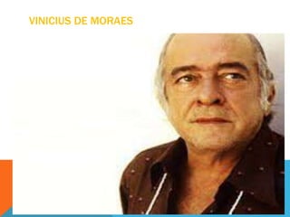 VINICIUS DE MORAES

 