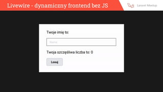 Livewire - dynamiczny frontend bez JS
 