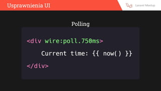 Usprawnienia UI
Polling
 
