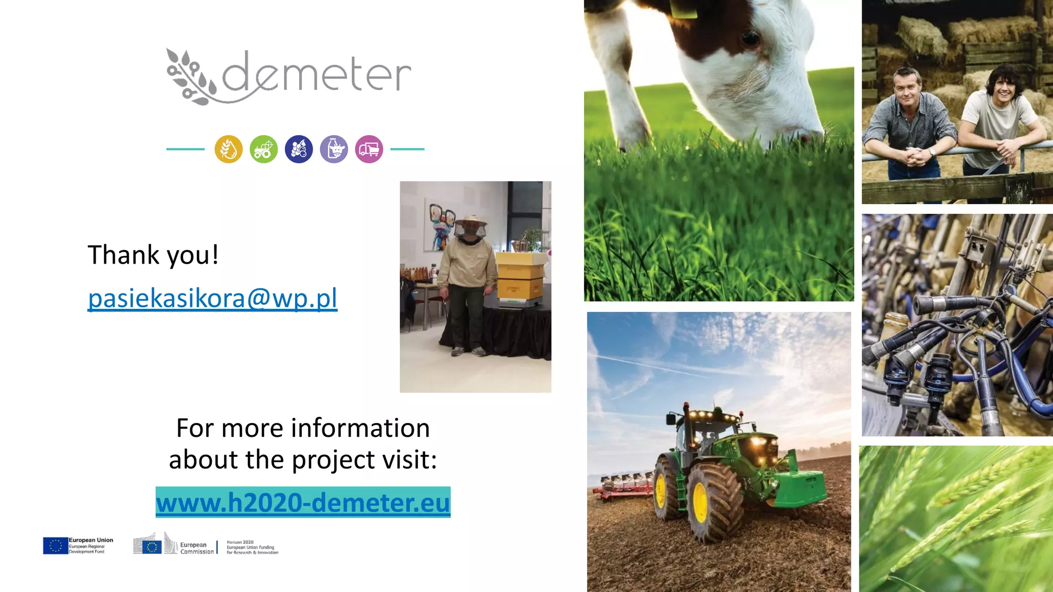 Thank you!
pasiekasikora@wp.pl
For more information
about the project visit:
www.h2020-demeter.eu
 