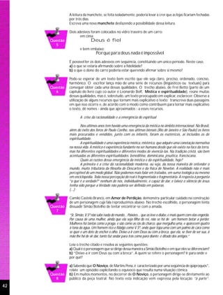 A leitura da manchete, se feita isoladamente, poderia levar a crer que as lojas ficariam fechadas
               por três dias.
               Escreva uma nova manchete desfazendo a possibilidade dessa leitura.

               Dois adesivos foram colocados no vidro traseiro de um carro:
                      em cima:
     Questão                   Deus é fiel
       5
                       e bem embaixo:
                                   Porque para deus nada é impossÍvel
               É possível ler os dois adesivos em seqüência, constituindo um único período. Neste caso,
               a) o que se estaria afirmando sobre a fidelidade?
               b) o que o dono do carro poderia estar querendo afirmar sobre si mesmo?

               Pode-se esperar de um texto bem escrito que ele seja claro, preciso, ordenado, conciso,
               harmônico. O escritor lança mão de uma série de recursos (lingüísticos ou textuais) para
     Questão   conseguir obter cada uma dessas qualidades. O trecho abaixo, de Frei Betto (parte de um
       6       capítulo do livro cujo co-autor é Leonardo Boff, Mística e espiritualidade), reúne muitas
               dessas qualidades, mas é, sobretudo, um texto preocupado em explicar, esclarecer. Observe a
               utilização de alguns recursos que tornam mais explicativo o texto: transcreva duas passagens
               em que isso ocorre e, de acordo com o modo como contribuem para tornar mais explicativo
               o texto, dê nomes - ainda que aproximados - a esses recursos.

                       A crise da racionalidade e a emergência do espiritual

                       Nos últimos anos tem havido uma emergência da mística no âmbito internacional. No Brasil,
               além do êxito dos livros de Paulo Coelho, nas últimas bienais (Rio de Janeiro e São Paulo) os livros
               mais procurados e vendidos, junto com os infantis, foram os esotéricos, aí incluídos os de
               espiritualidade.
                       A espiritualidade é uma experiência mística, mistérica, que adquire uma conotação normativa
               na nossa vida. A mística é experiência fundante no ser humano desde que ele existe na face da terra,
               mas há diferentes espiritualidades e diferentes modos de vivenciá-las. Na tradição cristã, são bem
               acentuadas as diferentes espiritualidades: beneditina, dominicana, jesuítica, franciscana.
                       Quais as razões dessa emergência da mística e da espiritualidade, hoje?
                       A primeira é a crise da racionalidade moderna, ou seja, da nossa maneira de entender o
               mundo, muito tributária da filosofia de Descartes e da física de Newton. A realidade não é mais
               perceptível de um modo global. Não podemos mais falar em tratados, em suma teológica ou mesmo
               em enciclopédia. Toda nossa percepção do real é fragmentada e fragmentária. A resposta à pergunta
               “o que é a verdade?” nenhum de nós, individualmente, é capaz de dar, e talvez o silêncio de Jesus
               tenha sido porque a Verdade não poderia ser definida em palavras.
               (...)

               Camilo Castelo Branco, em Amor de Perdição, demonstra particular cuidado na construção
               de um personagem cuja fala reproduzimos abaixo. No trecho escolhido, o personagem tenta
     Questão   dissuadir Simão Botelho de tentar encontrar-se com a amada.
       7
               “Sr. Simão, V. Sª não sabe nada do mundo... Paixões... que as leve o diabo, e mais quem com elas engorda.
               Por causa de uma mulher, ainda que ela seja filha do rei, não se há de um homem botar a perder.
               Mulheres há tantas como a praga, e são como as rãs do charco, que mergulha uma, e aparecem quatro
               à tona da água. Um homem rico e fidalgo como V. Sª, onde quer topa uma com um palmo de cara como
               se quer e um dote de encher o olho. Deixe-a ir com Deus ou com a breca, que ela, se tiver de ser sua, à
               mão lhe há de vir dar, tanto faz andar para trás como para diante: é ditado dos antigos.”

               Leia o trecho citado e resolva as seguintes questões:
               a) Qual é o personagem que se dirige dessa maneira a Simão Botelho e em que eles se diferenciam?
               b) “Deixe-a ir com Deus ou com a breca”. A quem se refere o personagem? Ir para onde e
               por quê?

               a) Sabendo que O Noviço, de Martins Pena, é caracterizado por uma seqüência de qüiproquós*,
               relate um episódio explicitando o equívoco que resulta numa situação cômica.
     Questão   b) Em muitos momentos, no decorrer de O Noviço, o personagem dirige-se diretamente ao
       8       público da peça teatral. No texto esta indicação vem expressa pela locução “à parte”.

42
 