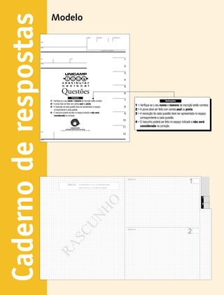 Caderno de respostas   NOME
                                 Modelo
                                                                                 ORDEM         INSCRIÇÃO                   LUGAR NA SALA




                       PROVA


                                                                                                      ASSINATURA DO CANDIDATO




                       SEQ.                             LOTE
                                                                                                                                            1
                       PROVA


                                                                                                                                            2

                                                                                                                                            3

                                                                                                                                            4

                                                                                                                                            5

                                              Questões                                                                                      6
                                                          Instruções
                                1 • Verifique se o seu nome e número de inscrição estão corretos.                                           7                                      Instruções
                                2 • A prova deve ser feita com caneta azul ou preta.
                                3 • A resolução de cada questão deve ser apresentada no espaço                                              8
                                                                                                                                                         1 • Verifique se o seu nome e número de inscrição estão corretos.
                                    correspondente a cada questão.                                                                                       2 • A prova deve ser feita com caneta azul ou preta.
                                4 • O rascunho poderá ser feito no espaço indicado e não será                                               9            3 • A resolução de cada questão deve ser apresentada no espaço
                                    considerado na correção.
                                                                                                                                                             correspondente a cada questão.
                                                                                                                                           10
                                                                                                                                                         4 • O rascunho poderá ser feito no espaço indicado e não será
                                                                                                                                           11                considerado na correção.
                       EMPC

                                                                                                                                           12

                       QUIMIC




                                                                                                                                                                                                        1
                                                                                                                                                QUEST O 1:


                                                     ATEN O:           Os rascunhos n o ser o considerados para
                                                                       efeito de corre o, em hip tese alguma.




                                                                                                                                                                                                                    1
                                                                                              HO




                                                                                                                                                                                                                    2
                                                                           UN




                                                                                                                                                                                                       2
                                                                                                                                                QUEST O 2:
                                                        SC
                                       RA
 