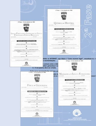 2ª Fase
Num documento obtido na INTERNET, cujo título é “Como escrever legal”, encontram-se, e
outras, as seguintes recomendações:

   1. Evite lugares comuns como o diabo foge da cruz.
   2. Nunca generalize: generalizar é sempre um erro.
   3. A voz passiva deve ser evitada.

Todas essas recomendações seguem a mesma estratégia para produzir um efeito cômico.
a) Qual é a estratégia geral utilizada nessas recomendações?
b) Explicite como a estratégia geral se realiza em cada uma das recomendações acima transcrit
 