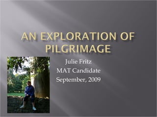 Julie Fritz MAT Candidate September, 2009 