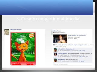 13
3. Crear y compartir multimedia.
 