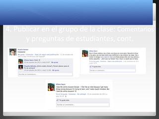 15
4. Publicar en el grupo de la clase: Comentarios
y preguntas de estudiantes, cont.
 