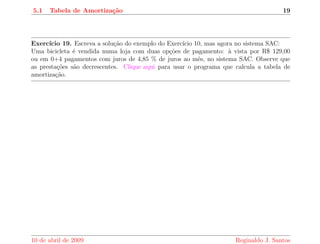 11 
4 Sistema de Financiamento com Prestac~oes Constantes 
Este sistema de  