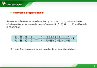 Sendo os números reais não nulos  a, b, c, d,  ...,  n , nessa ordem,  diretamente proporcionais  aos números  A, B, C, D,  ...,  N , então vale a condição: Em que  k  é chamado de constante de proporcionalidade. Números proporcionais 