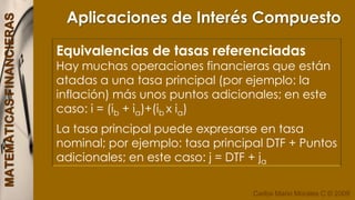 Aplicaciones de Interés Compuesto RevaluaciónLa revaluación, por su parte, es la ganancia de valor de la moneda frente a otra. Si antes pagábamos $3.000 por 1USD y hoy pagamos $2.000 por USD 1 es porque se ha tenido revaluación, para el caso:Revaluación= (2.000-3.000)/3.000 = 0,333 = 33,3%