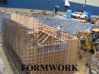 FORMWORK
 