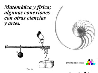 Matemática y física; algunas conexiones con otras ciencias y artes. Prueba de colores: Agustín Rela º 