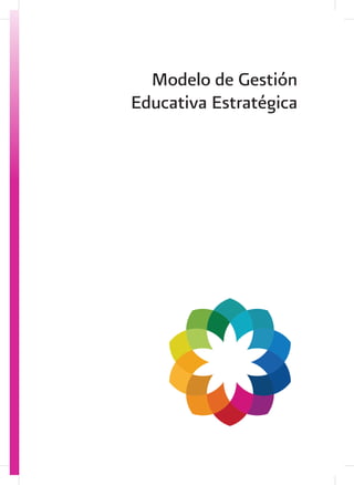 Modelo de Gestión
Educativa Estratégica
 