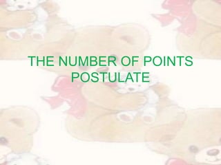 THE NUMBER OF POINTS POSTULATE