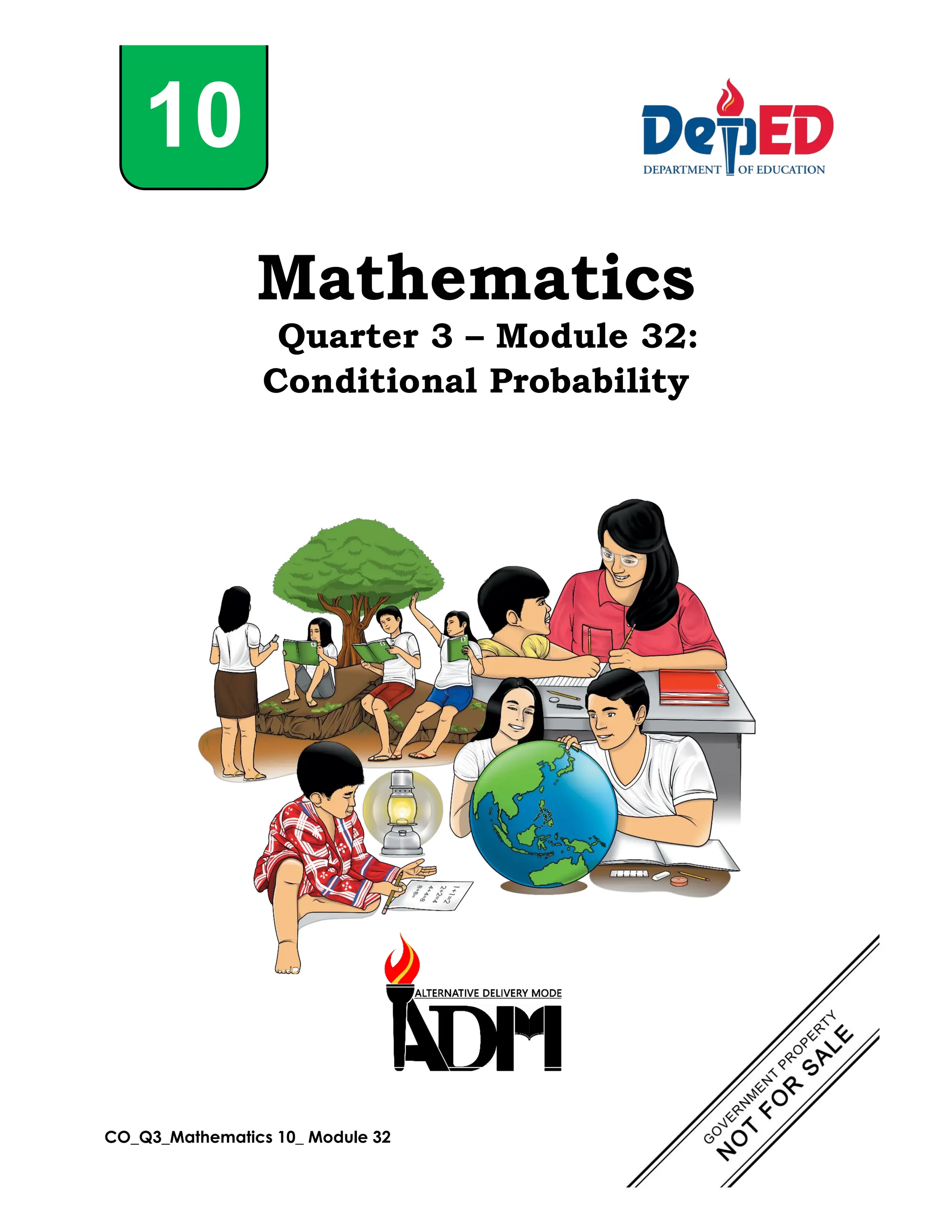 CO_Q3_Mathematics 10_ Module 32
Mathematics
Quarter 3 – Module 32:
Conditional Probability
10
 