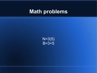 Math problems N=3(5) B=3+5 