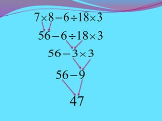 7 8 6 18 3
56 6 18 3
56 3 3
56 9
47