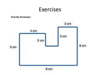 Exercises
Find the Perimeter: