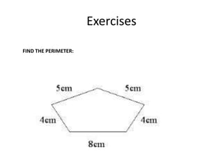 Exercises
FIND THE PERIMETER: