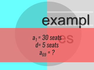 exampl
esa1 = 30 seats
d= 5 seats
a69 = ?
 