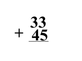 33 45 + 