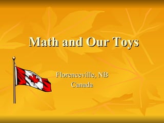 Math and Our Toys Florenceville, NB Canada 